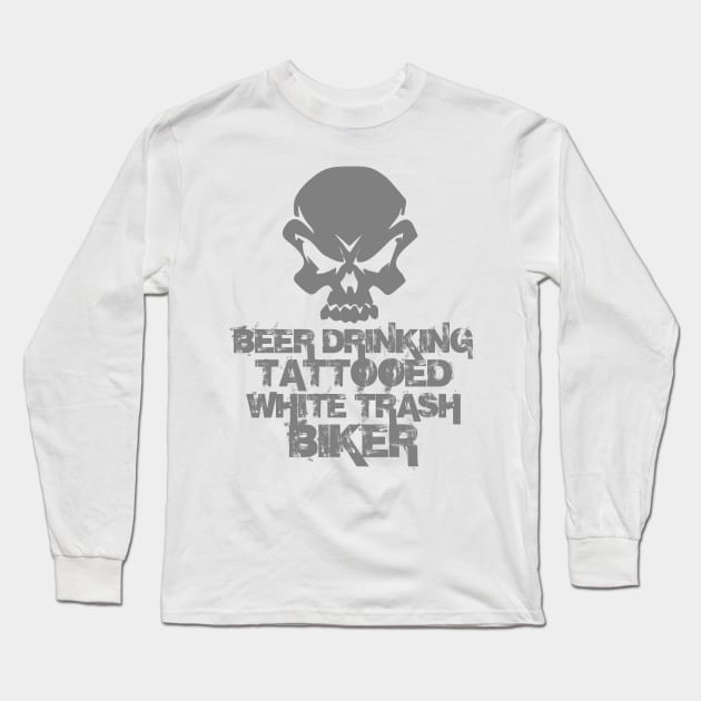 Beer Drinking Tattooed White Trash Biker Long Sleeve T-Shirt by DavesTees